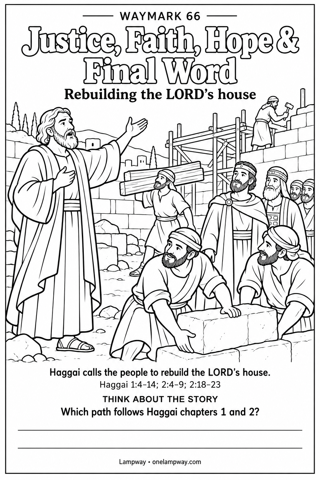 Haggai calls the people to rebuild the LORD’s house. Haggai 1:4-14; 2:4-9; 2:18-23. Which path follows Haggai chapters 1 and 2?